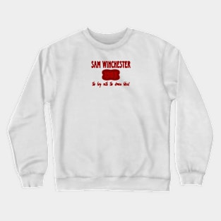 Sam Winchester Vintage Quote Crewneck Sweatshirt